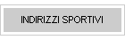 INDIRIZZI SPORTIVI